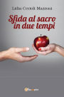 Sfida al sacro in due tempi