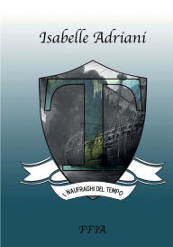 Title: I naufraghi del tempo, Author: Isabelle Adriani