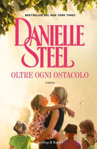 Title: Oltre ogni ostacolo, Author: Danielle Steel