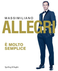 Title: È molto semplice, Author: Massimiliano Allegri