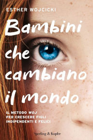 Title: Bambini che cambiano il mondo, Author: Esther Wojcicki