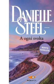 Title: A ogni svolta, Author: Danielle Steel