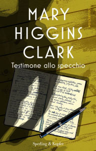Title: Testimone allo specchio, Author: Mary Higgins Clark