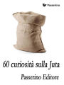 60 curiosità sulla juta