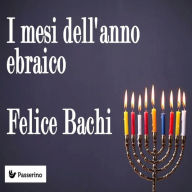 Title: I mesi dell'anno ebraico, Author: Felice Bachi
