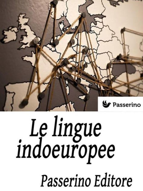 Le lingue indoeuropee by Passerino Editore eBook Barnes & Noble®