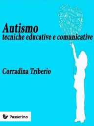 Title: Autismo: Tecniche educative e comunicative, Author: Corradina Triberio