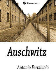 Title: Auschwitz, Author: Antonio Ferraiuolo