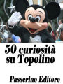 50 curiosità su Topolino