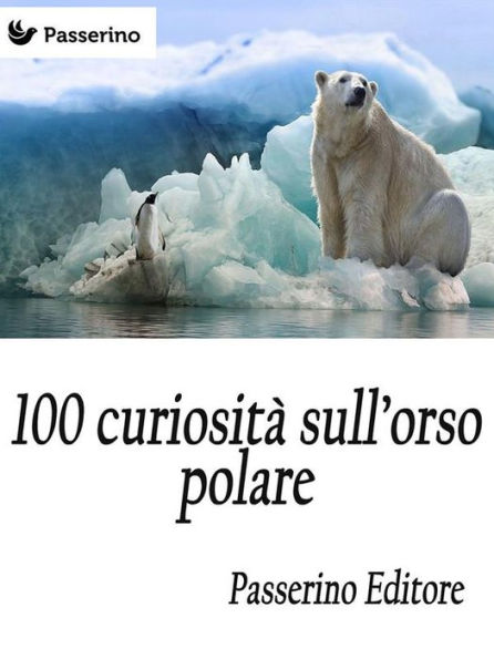 100 curiosità sull'orso polare