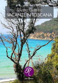 Title: Vacanze in Toscana, Author: Silvana Guarina