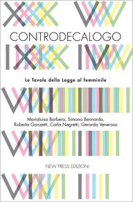 Title: Controdecalogo: Le Tavole della Legge al femminile, Author: Marialuisa Barbera