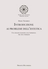 Title: Introduzione ai problemi dell'estetica: Una indagine filosofica sull'esperienza per tesi e problemi, Author: Trombino Mario