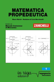 Title: Matematica propedeutica: Coedizione Zanichelli - in riga, Author: Mauro Marini