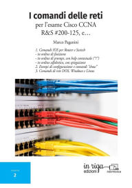 Title: I comandi delle reti: Per l'esame Cisco CCNA v6 R&S #200-125, Author: Marco Paganini