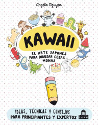 Title: Kawaii. El arte japonés de para dibujar cosas monas, Author: Angela Nguyen