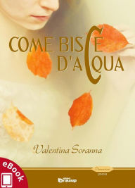 Title: Come bisce d'acqua, Author: Valentina Soranna