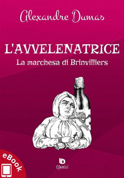 L'avvelenatrice: La marchesa di Brinvilliers