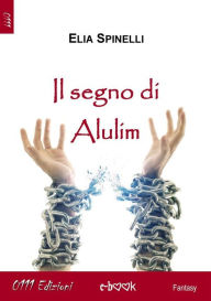 Title: Il Segno di Alulim, Author: Elia Spinelli