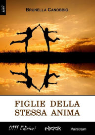 Title: Figlie della stessa anima, Author: Brunella Canobbio