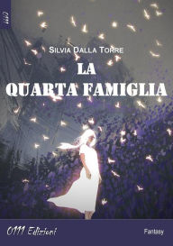 Title: La Quarta Famiglia, Author: Silvia Dalla Torre