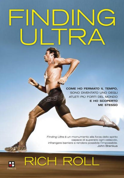 Finding Ultra: Come ho fermato il tempo, sono diventato uno degli atleti più forti del mondo e ho scoperto me stesso