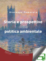 Title: Storia e prospettive della politica ambientale, Author: Giuseppe Fumarola