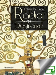 Title: Radici e desinenze, Author: Letizia De Luca