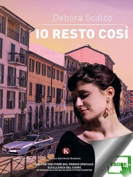 Title: Io resto così, Author: Debora Scalzo