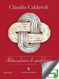 Title: Abbecedario di grafologia, Author: Claudia Calderoli