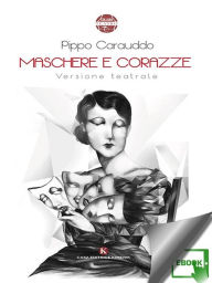 Title: Maschere e corazze, Author: Pippo Carauddo