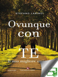 Title: Ovunque con te: Il mio migliore amico, Author: Stefano Laringi