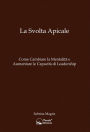 La Svolta Apicale: Come Cambiare la Mentalità e Aumentare le Capacità di Leadership