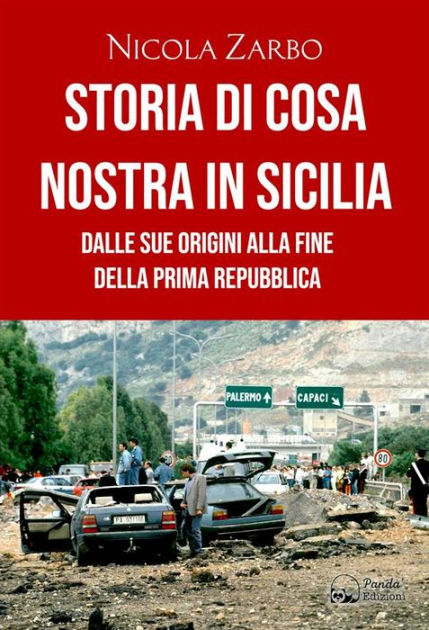 Storia di Cosa Nostra in Sicilia Dalle sue origini alla fine della