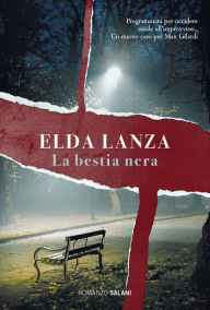 Title: La bestia nera: Una nuova inchiesta di Max Gilardi, Author: Elda Lanza