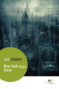 Title: New York 1941. Forse, Author: Luca Giribone