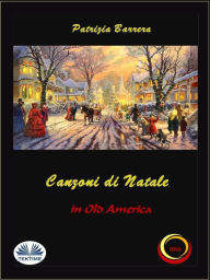 Title: Canzoni Di Natale In Old America, Author: Patrizia Barrera