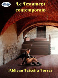 Title: Le Testament Contemporain, Author: Aldivan Teixeira Torres