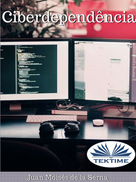 Ciberdependência: Quando A Internet É Um Vício.