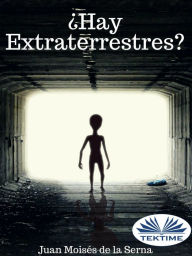 Title: ¿Hay Extraterrestres?, Author: Juan Moisés   De La Serna