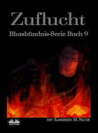 Title: Zuflucht (Blutsbündnis-Serie Buch 9), Author: Amy Blankenship