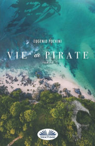 Title: Vie De Pirate, Author: Eugenio Pochini