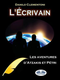 Title: L'Écrivain: Les Aventures D'Atzakis Et Pétri, Author: Danilo Clementoni