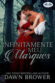 Title: Infinitamente Meu Marquês., Author: Dawn Brower