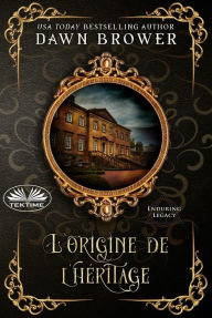Title: L'Origine De L'Héritage, Author: Dawn Brower