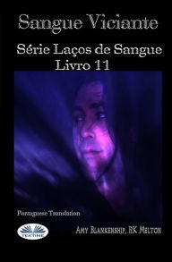 Title: Sangue Viciante: Série Laços de Sangue, Livro 11, Author: RK Melton