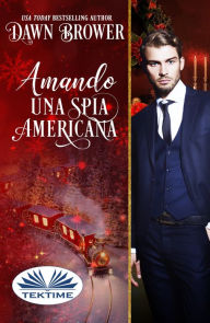 Title: Amando Una Spia Americana: I Discendenti Di Marsden, Author: Dawn Brower