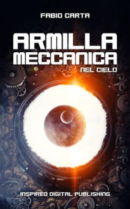 Title: Armilla Meccanica 1: Nel Cielo, Author: Carta Fabio