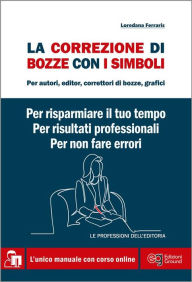 Title: La correzione di bozze con i simboli: Manuale + Corso online, Author: Loredana Ferraris