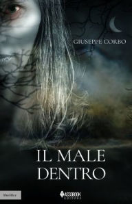 Title: Il male dentro, Author: Giuseppe Corbo